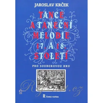 Tance a tanen melodie 17. a 18. stolet pro souborovou hru (2-5 hr) / partitura + hlasy 1361686