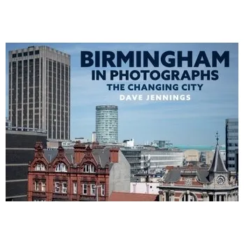 Cestování Birmingham in Photographs - Jennings, Dave