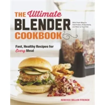 Kniha The Ultimate Blender Cookbook - Ffrench, Rebecca