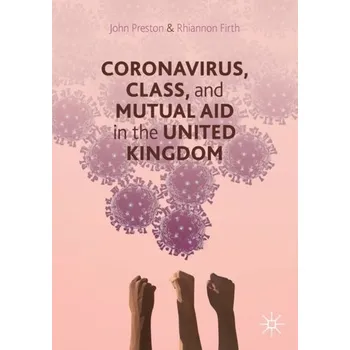 Coronavirus, Class and Mutual Aid in the United Kingdom - Preston, John