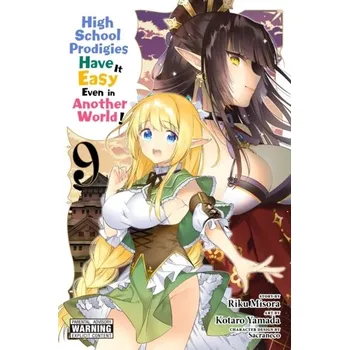 High School Prodigies Have It Easy Even in Another World!, Vol. 9 - Misora, Riku