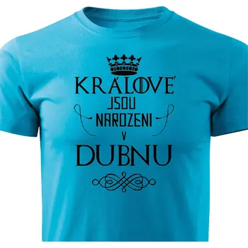 Pánské tričko Pánské tričko Králové jsou narozeni v dubnu Barva: Tyrkysová, Velikost: XXL