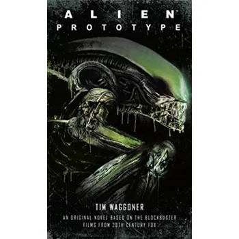 Alien: Prototype - Waggoner, Tim
