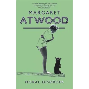 Beletrie pro dospělé Moral Disorder - Atwood Margaret [EN] (Knihy - brožovaná, Little, Brown Book Group)