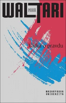 kniha Válka o pravdu: Pravda o Estonsku, Lotyšsku a Litvě - Mika Waltari (2022, brožovaná)