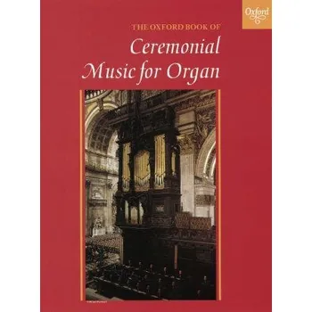 The Oxford Book of Ceremonial Music for Organ - noty na varhany 1200420