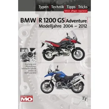 Technika BMW R1200 GS: Adventure 2004-2012: Typen-Technik-Tipps-Tricks - Thomas Jung [DE] (2013, pevná)