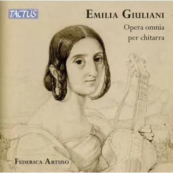 Zahraniční hudba CD Emilia Giuliani-Guglielmi: Emilia Giuliani: Opera Omnia Per Chitarra / Complete Guitar Works 2021