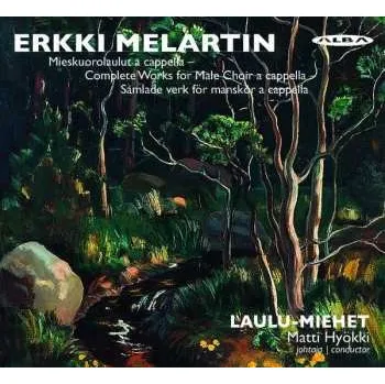 Zahraniční hudba CD Erkki Melartin: Mieskuorolaulut A Cappella = Complete Works For Male Choir A Cappella = Samlade Verk För Manskör A Cappella 2023