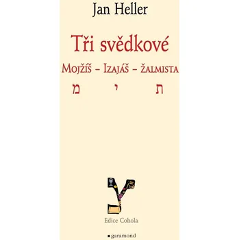 Tři svědkové Mojžíš, Izaiáš, žalmista - Jan Heller