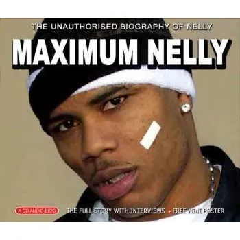 Zahraniční hudba CD Nelly: Maximum Nelly (The Unauthorised Biography Of Nelly) 2009