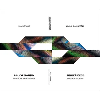 Biblické aforismy, Biblická poezie - Josef Vladimír Dvořák, Pavel Kosorin