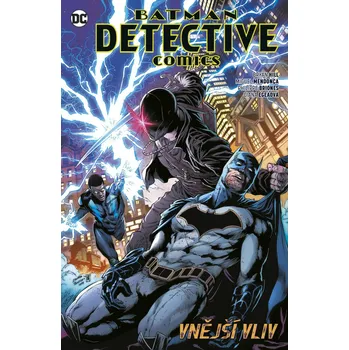 Komiks pro dospělé Batman Detective comics 8: Vnější vliv - Philippe Briones, Bryan Hill, Miguel Mendonça, Diana Egea