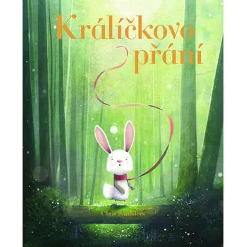 Králíčkovo přání - Chris Samders (2021, pevná)