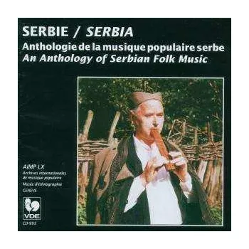 Zahraniční hudba CD Various: Serbie: Anthologie De La Musique Populaire Serbe / Serbia: An Anthology Of Serbian Folk Music 2019