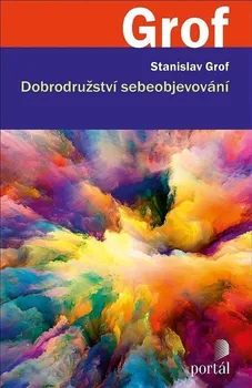 Osobní rozvoj Dobrodružství sebeobjevování - Stanislav Grof (2022, brožovaná)
