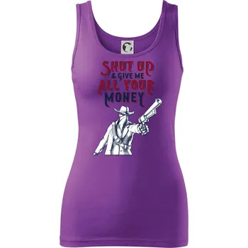 Dámské tričko Shut Up and Give Me All Your Money - Dámské tílko - 2XL ( Fialová )