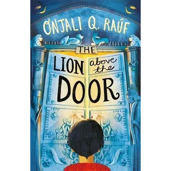 The Lion Above the Door - Rauf, Onjali Q.