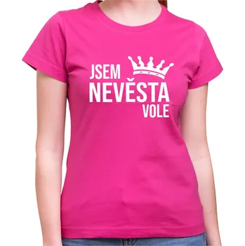 Pánské tričko Dámské tričko - Jsem Nevěsta vole, Barva látky růžová, Střih Pánsky / UNISEX, Velikost M