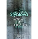 Františka Most sebevrahů - Valja Stýblová (2022, pevná)