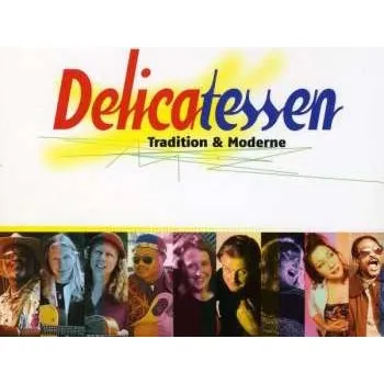 Zahraniční hudba CD Various: Delicatessen Tradition & Moderne 2013 Digipac