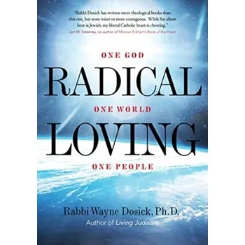Radical Loving - Dosick, Rabbi Wayne