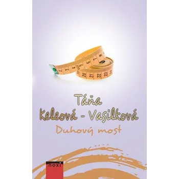 Duhový most - Táňa Keleová Vasilková…