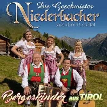 Zahraniční hudba CD Die Geschwister Niederbacher: Bergeskinder Aus Tirol 2019