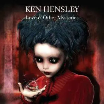 Zahraniční hudba CD Ken Hensley: Love & Other Mysteries 2012