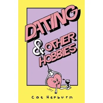 Dating & Other Hobbies - Hepburn, Cat