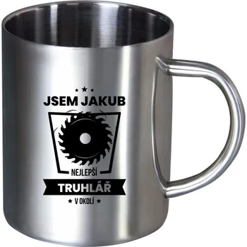 Nerezový hrnek Nejlepší v okolí - truhlář