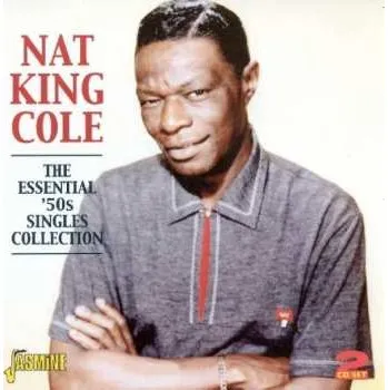 Zahraniční hudba 2CD Nat King Cole: The Essential '50s Singles Collection 2010