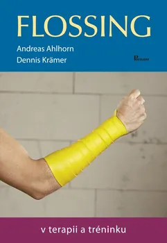 Flossing v terapii a tréninku - Andreas Ahlhorn, Dennis Krämer (2018, pevná)