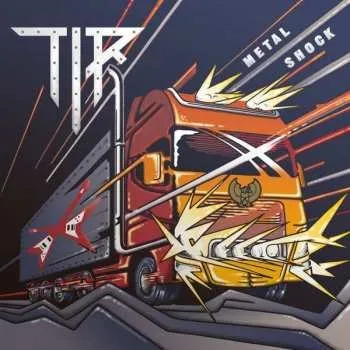 Zahraniční hudba CD T.I.R.: Metal Shock 2019