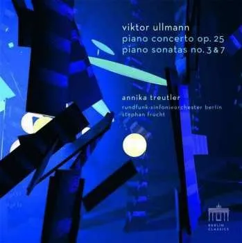Zahraniční hudba CD/Blu-ray Viktor Ullmann: Piano Concerto Op. 25 / Piano Sonatas No. 3 & 7 2020
