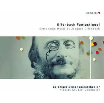 Zahraniční hudba CD Jacques Offenbach: Offenbach Fantastique! Symphonic Music by Jacques Offenbach 2020