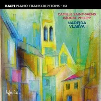 Zahraniční hudba CD Camille Saint-Saëns: The Complete Bach Transcriptions - 10 2011 Saint Saens & Philipp