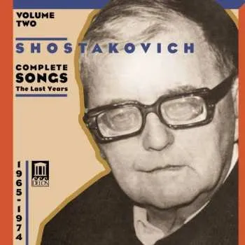 Zahraniční hudba CD Dmitri Shostakovich: Complete Songs, Volume Two, The Last Years 2011