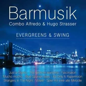 Zahraniční hudba CD Combo Alfredo & Hugo Strasser: Barmusik: Evergreens & Swing 2015