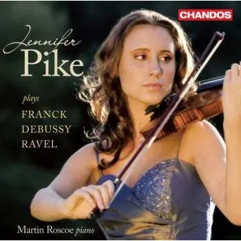 Zahraniční hudba CD César Franck: Jennifer Pike Plays Franck Debussy Ravel 2011