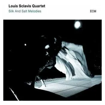 Zahraniční hudba CD Louis Sclavis Quartet: Silk And Salt Melodies 2014