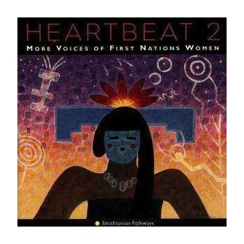 Zahraniční hudba CD Various: Heartbeat 2: More Voices Of First Nations Women 2005