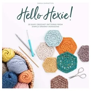 Hello Hexie! - Shrimpton, Sarah