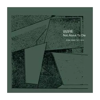 Zahraniční hudba CD Wire: Not About To Die (Studio Demos 1977-1978) 2022 Studio Demos 1977 1978