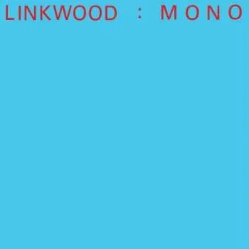 Zahraniční hudba LP Linkwood: Mono 2021