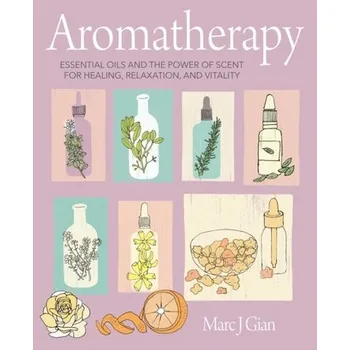Aromatherapy - Gian, Marc J.