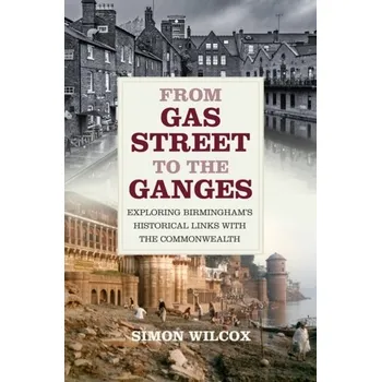 Cestování From Gas Street to the Ganges - Wilcox, Simon