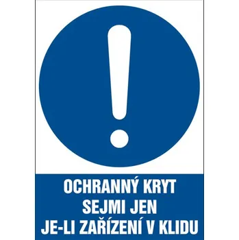 Značení Značka Ochranný kryt sejmi jen je-li zařízení v klidu!, samolepicí fólie, 210 × 297 mm