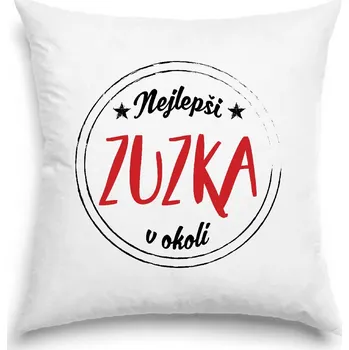 Dekorativní polštářek Polštář - Nejlepší Zuzka v okolí