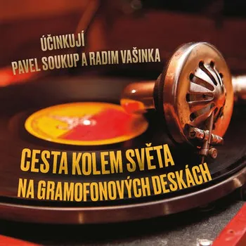 Cesta kolem světa na gramofonových deskách - Karel Čapek, Václav Cibula (mp3 audiokniha)